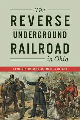 Calea ferată subterană inversă în Ohio - The Reverse Underground Railroad in Ohio