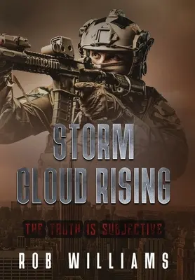 Storm Cloud Rising: Adevărul este subiectiv - Storm Cloud Rising: The Truth Is Subjective
