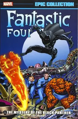 Fantastic Four Epic Collection: Misterul Panterei Negre (The Mystery of the Black Panther) - Fantastic Four Epic Collection: The Mystery of the Black Panther