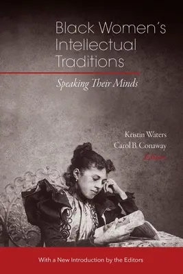 Tradițiile intelectuale ale femeilor de culoare: Exprimarea gândurilor lor - Black Women's Intellectual Traditions: Speaking Their Minds