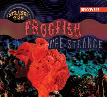 Peștii broască sunt ciudați - Frogfish Are Strange
