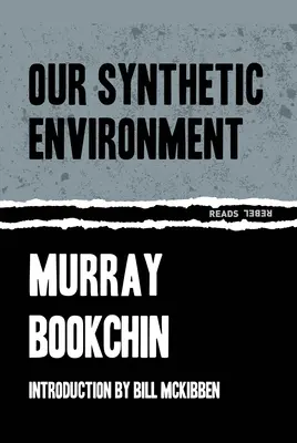 Mediul nostru sintetic - Our Synthetic Environment