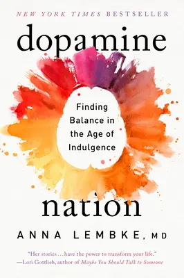 Națiunea dopaminei: Găsirea echilibrului în era indulgenței - Dopamine Nation: Finding Balance in the Age of Indulgence