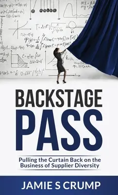 Backstage Pass: Tragerea cortinei în afacerea diversității furnizorilor - Backstage Pass: Pulling the Curtain Back on the Business of Supplier Diversity