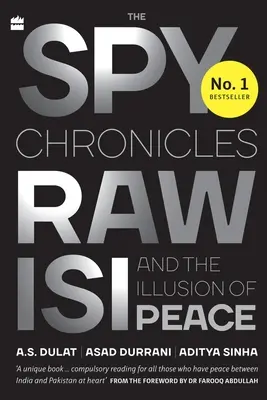 Cronicile spionilor: RAW, ISI și iluzia păcii - The Spy Chronicles: RAW, ISI and the Illusion of Peace