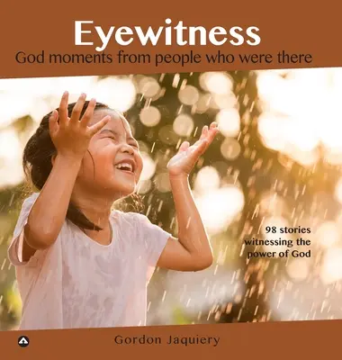 Colecția Eyewitness: Momente divine de la oameni care au fost acolo - Eyewitness Collection: God moments from people who were there