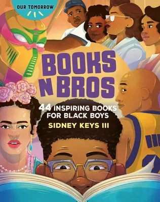 Books N Bros: 44 de cărți inspiraționale pentru băieții de culoare - Books N Bros: 44 Inspiring Books for Black Boys