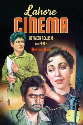 Lahore Lahore Cinema: între realism și fabulă - Lahore Lahore Cinema: Between Realism and Fable