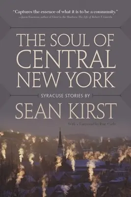 Sufletul din centrul New York-ului: Syracuse Stories - The Soul of Central New York: Syracuse Stories