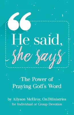 He Said, She Says: Puterea de a te ruga Cuvântul lui Dumnezeu - He Said, She Says: The Power Of Praying God's Word