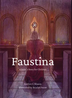 Faustina: O poveste cu sfinți pentru copii - Faustina: A Saints Story for Children