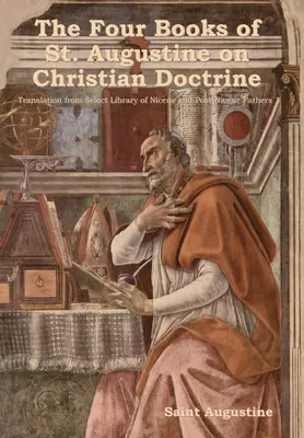 Cele patru cărți ale Sfântului Augustin despre doctrina creștină - The Four Books of St. Augustine on Christian Doctrine