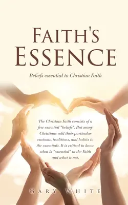 Esența credinței: Credințe esențiale pentru credința creștină - Faith's Essence: Beliefs essential to Christian Faith