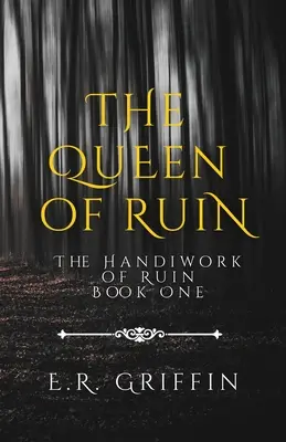 Regina ruinei - The Queen of Ruin