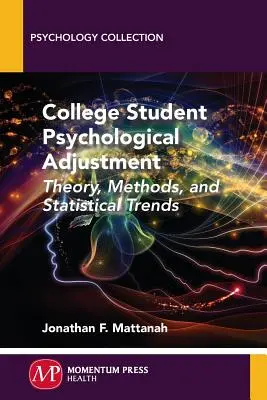 Ajustarea psihologică a studenților universitari: Teorie, metode și tendințe statistice - College Student Psychological Adjustment: Theory, Methods, and Statistical Trends