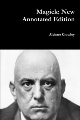 Magick: Noua ediție adnotată - Magick: New Annotated Edition