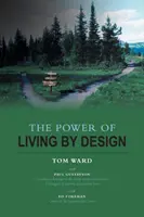 Puterea de a trăi prin design - The Power of Living By Design