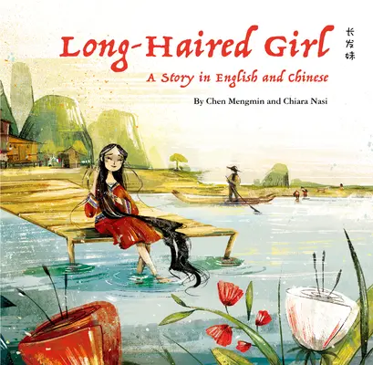 The Long-Haired Girl: O poveste în engleză și chineză - The Long-Haired Girl: A Story in English and Chinese