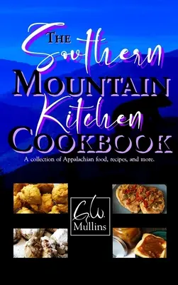 Cartea de bucate The Southern Mountain Kitchen - The Southern Mountain Kitchen Cookbook