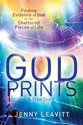 GodPrints: Găsirea dovezilor lui Dumnezeu în bucățile sfărâmate ale vieții - GodPrints: Finding Evidence of God in the Shattered Pieces of Life