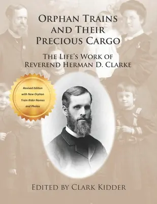 Trenurile de orfani și încărcătura lor prețioasă: activitatea de o viață a reverendului Herman D. Clarke - Orphan Trains and Their Precious Cargo: The Life's Work of Reverend Herman D. Clarke