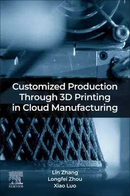 Producție personalizată prin imprimare 3D în Cloud Manufacturing - Customized Production Through 3D Printing in Cloud Manufacturing