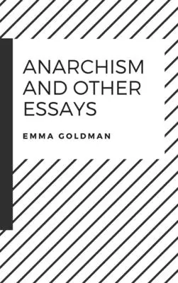 Anarhism și alte eseuri - Anarchism and Other Essays