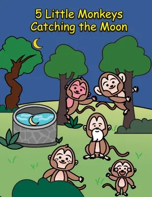 5 maimuțe care prind luna - 5 Little Monkeys Catching the Moon