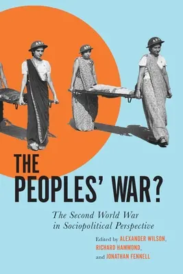 Războiul popoarelor?: Al doilea război mondial în perspectivă sociopolitică - The Peoples' War?: The Second World War in Sociopolitical Perspective
