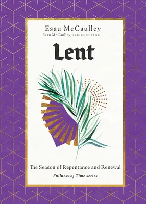 Postul Mare: Sezonul pocăinței și al reînnoirii - Lent: The Season of Repentance and Renewal