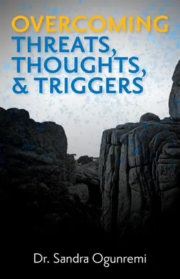 Depășirea amenințărilor, gândurilor și declanșatorilor - Overcoming Threats, Thoughts, & Triggers