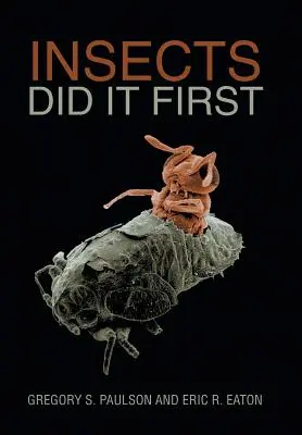 Insectele au făcut-o primele - Insects Did It First