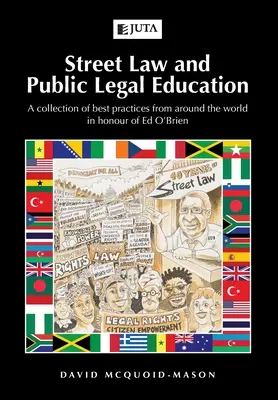 Legea străzii și educația juridică publică: O colecție de bune practici din întreaga lume în onoarea lui Ed O'Brien - Street Law and Public Legal Education: A collection of best practices from around the world in honour of Ed O'Brien
