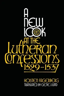 O nouă privire asupra Confesiunilor luterane 1529-1537 - A New Look at the Lutheran Confessions 1529-1537