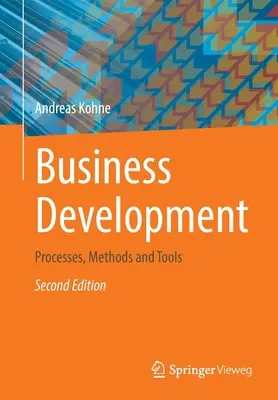 Dezvoltarea afacerilor: Procese, metode și instrumente - Business Development: Processes, Methods and Tools