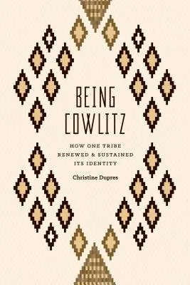 Being Cowlitz: Cum un trib și-a reînnoit și susținut identitatea - Being Cowlitz: How One Tribe Renewed and Sustained Its Identity