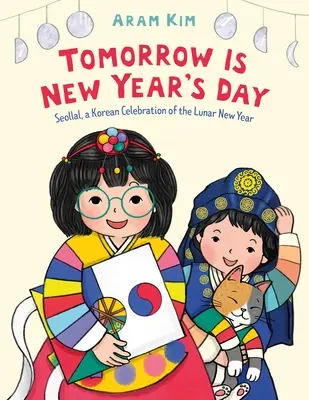 Mâine este Ziua Anului Nou: Seollal, o sărbătoare coreeană a Anului Nou Lunar - Tomorrow Is New Year's Day: Seollal, a Korean Celebration of the Lunar New Year