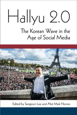 Hallyu 2.0: Valul coreean în era social media - Hallyu 2.0: The Korean Wave in the Age of Social Media