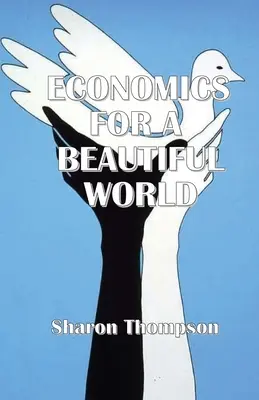 Economie pentru o lume frumoasă - Economics for a Beautiful World