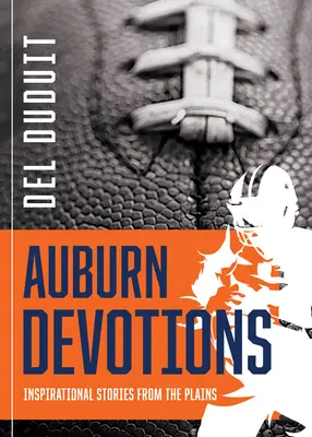 Auburn Devotions: Povești inspiraționale din Câmpie - Auburn Devotions: Inspirational Stories from the Plains