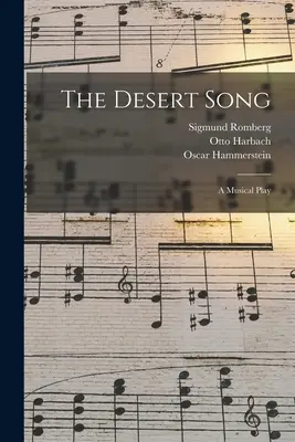 Cântecul deșertului: o piesă muzicală - The Desert Song: a Musical Play