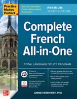 Practice Makes Perfect: Franceză completă All-In-One, Ediția a treia Premium - Practice Makes Perfect: Complete French All-In-One, Premium Third Edition