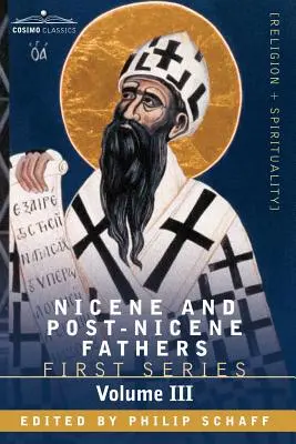 Părinții Niceni și Post-Niceni: Prima Serie, Volumul III Sfântul Augustin: Despre Sfânta Treime, Tratate doctrinare, Tratate morale - Nicene and Post-Nicene Fathers: First Series, Volume III St. Augustine: On the Holy Trinity, Doctrinal Treatises, Moral Treatises