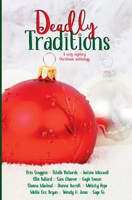 Tradiții mortale: O antologie de Crăciun cu mistere confortabile - Deadly Traditions: A Cozy Mystery Christmas Anthology