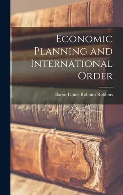 Planificarea economică și ordinea internațională - Economic Planning and International Order
