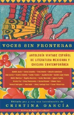 Voces Sin Fronteras / Voci fără frontiere: o antologie spaniolă de epocă a literaturii mexicane și chicano contemporane - Voces Sin Fronteras / Voices Without Frontiers: Antologia Vintage Espanol de Literatura Mexicana Y Chicana Contempornea
