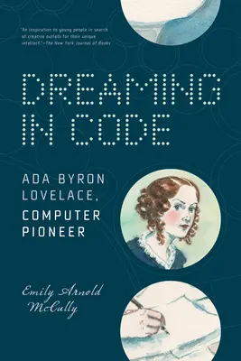 Visând în cod: ADA Byron Lovelace, pionier al calculatoarelor - Dreaming in Code: ADA Byron Lovelace, Computer Pioneer
