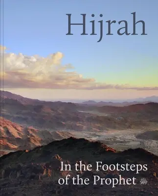 Hijrah: Pe urmele profetului (Hijrah: In the Footsteps of the Prophet) - Hijrah: In the Footsteps of the Prophet