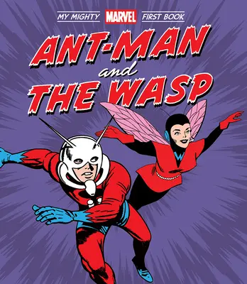 Omul Furnică și Viespea: Prima mea carte Mighty Marvel - Ant-Man and the Wasp: My Mighty Marvel First Book