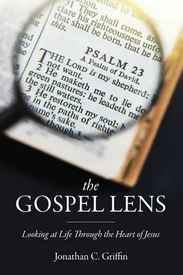 Obiectivul Evangheliei: Privind la viață prin inima lui Isus - The Gospel Lens: Looking at Life Through the Heart of Jesus
